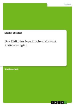Das Risiko im begrifflichen Kontext. Risikostrategien