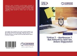 Türkiye T. - Azerbaycan T. Bati Kökenli Es Sesli Söz. Anlam Degismeleri