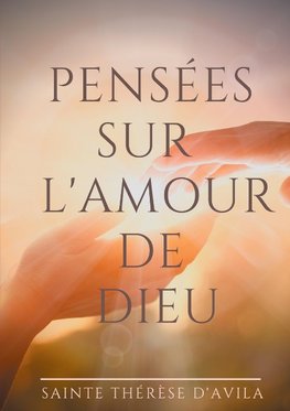 Pensées sur l'amour de Dieu