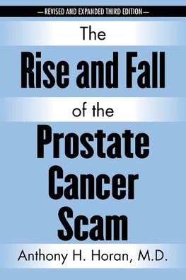 The Rise and Fall of the Prostate Cancer Scam