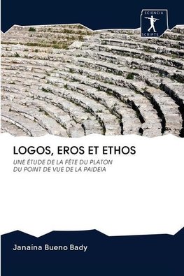 LOGOS, EROS ET ETHOS