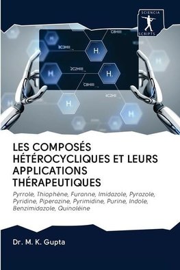 LES COMPOSÉS HÉTÉROCYCLIQUES ET LEURS APPLICATIONS THÉRAPEUTIQUES