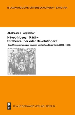 Nayeb Hossein Kashi - Straßenräuber oder Revolutionär?