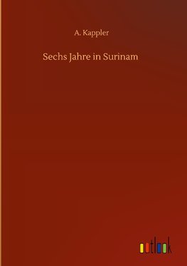 Sechs Jahre in Surinam