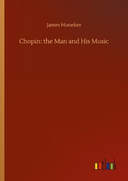 Chopin: the Man and His Music
