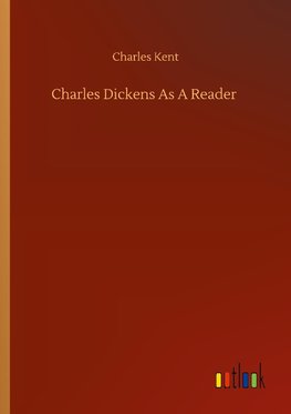 Charles Dickens As A Reader