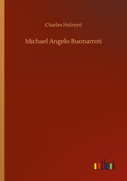Michael Angelo Buonarroti