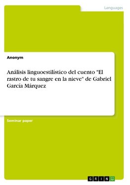 Análisis linguoestilístico del cuento "El rastro de tu sangre en la nieve" de Gabriel García Márquez