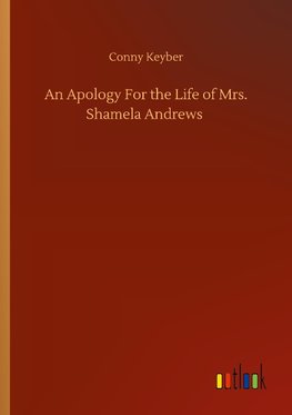 An Apology For the Life of Mrs. Shamela Andrews
