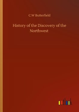 History of the Discovery of the Northwest