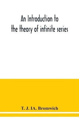 An introduction to the theory of infinite series