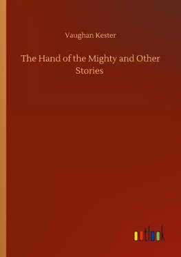 The Hand of the Mighty and Other Stories