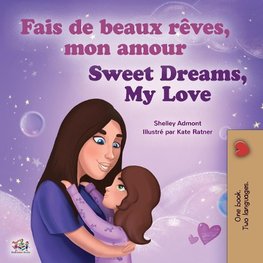 Sweet Dreams, My Love (French English Bilingual Children's Book)