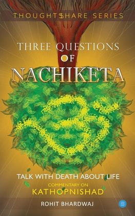 THREE QUESTIONS OF NACHIKETA