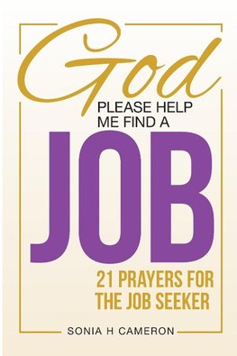 GOD, PLEASE HELP ME FIND A JOB
