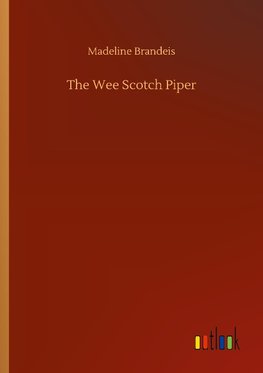 The Wee Scotch Piper