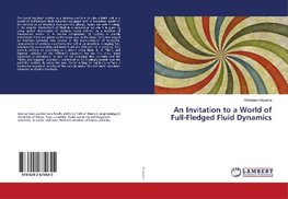 An Invitation to a World of Full-Fledged Fluid Dynamics