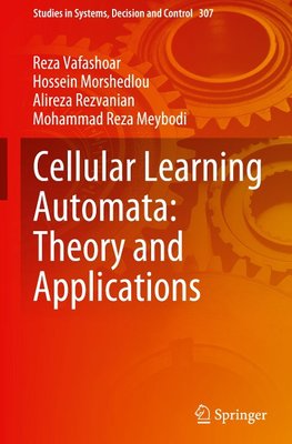 Cellular Learning Automata: Theory and Applications