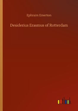 Desiderius Erasmus of Rotterdam