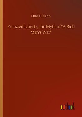 Frenzied Liberty, the Myth of "A Rich Man's War"