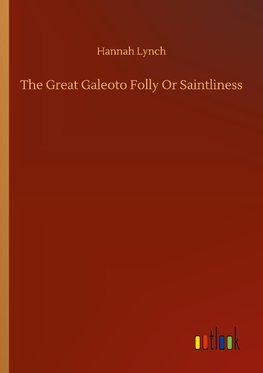 The Great Galeoto Folly Or Saintliness