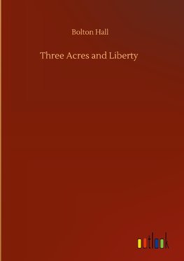 Three Acres and Liberty