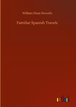 Familiar Spanish Travels