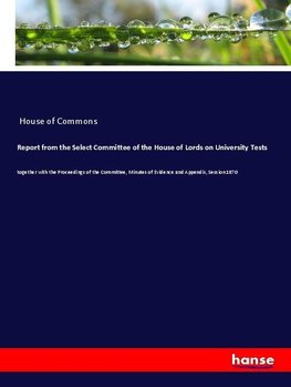 Report from the Select Committee of the House of Lords on University Tests