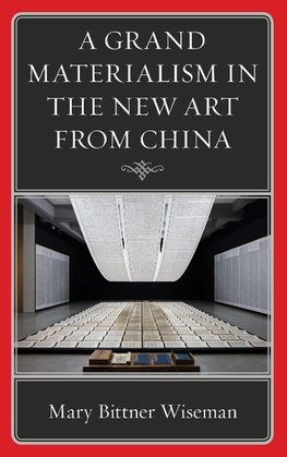 Grand Materialism in the New Art from China
