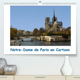 Notre-Dame de Paris en Cartoon (Premium, hochwertiger DIN A2 Wandkalender 2021, Kunstdruck in Hochglanz)