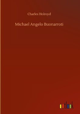 Michael Angelo Buonarroti