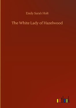 The White Lady of Hazelwood