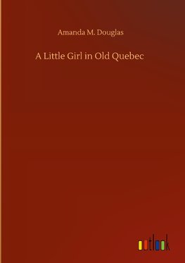 A Little Girl in Old Quebec