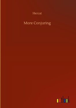 More Conjuring