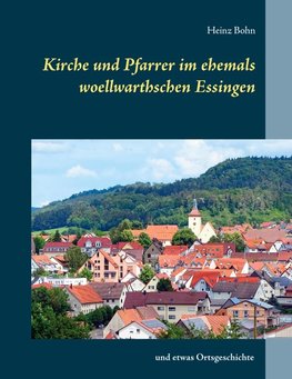 Kirche und Pfarrer im ehemals woellwarthschen Essingen