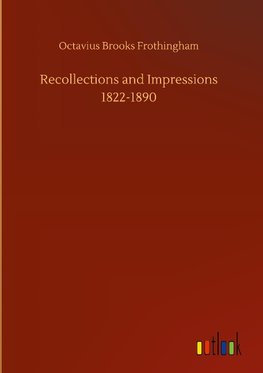 Recollections and Impressions 1822-1890