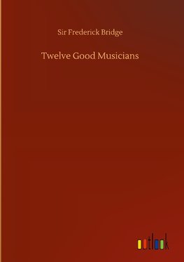 Twelve Good Musicians