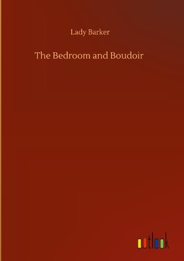 The Bedroom and Boudoir