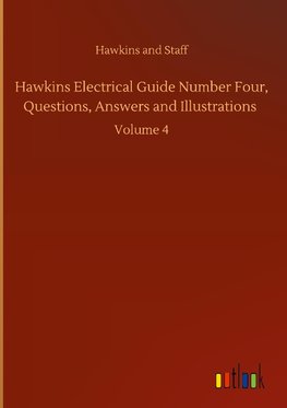 Hawkins Electrical Guide Number Four, Questions, Answers and Illustrations