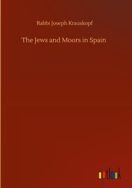 The Jews and Moors in Spain