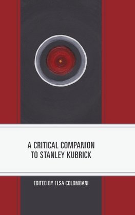 Critical Companion to Stanley Kubrick