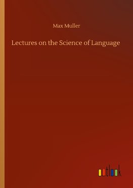 Lectures on the Science of Language