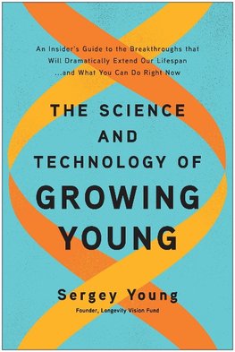 The Science and Technology of Growing Young