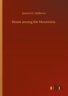 Bessie among the Mountains