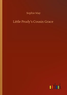Little Prudy's Cousin Grace