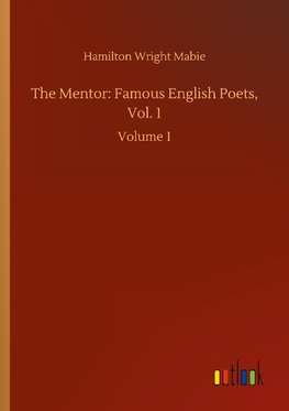 The Mentor: Famous English Poets, Vol. 1