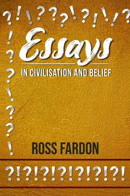 Essays In Civilisation and Belief