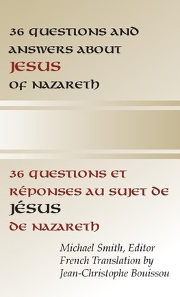 36 Questions and Answers about Jesus of Nazareth
