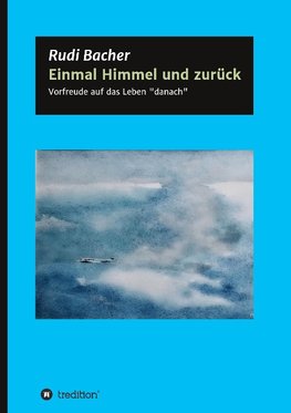 Einmal Himmel und zurück
