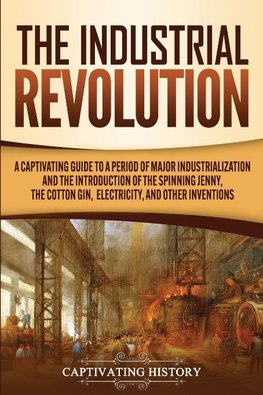 The Industrial Revolution